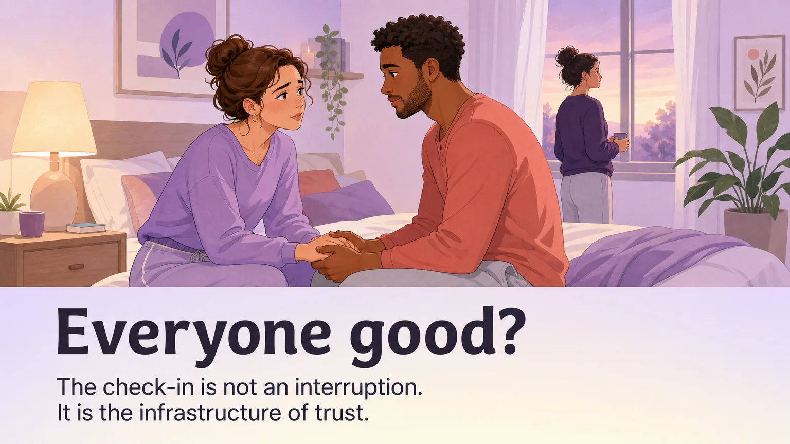Two people sitting on the edge of a bed holding hands, checking in with each other: the pause is not an interruption, it is the infrastructure of trust