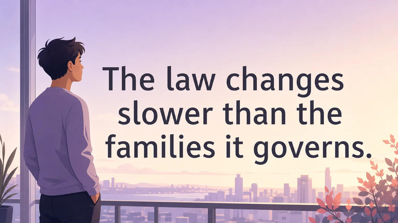 The law changes slower than the families it governs
