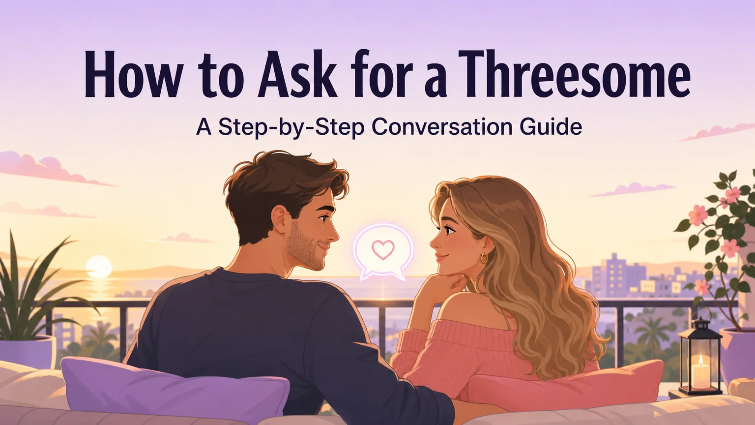 How to Ask for a Threesome cover image — couple sitting on a balcony at golden hour, intimate conversation moment