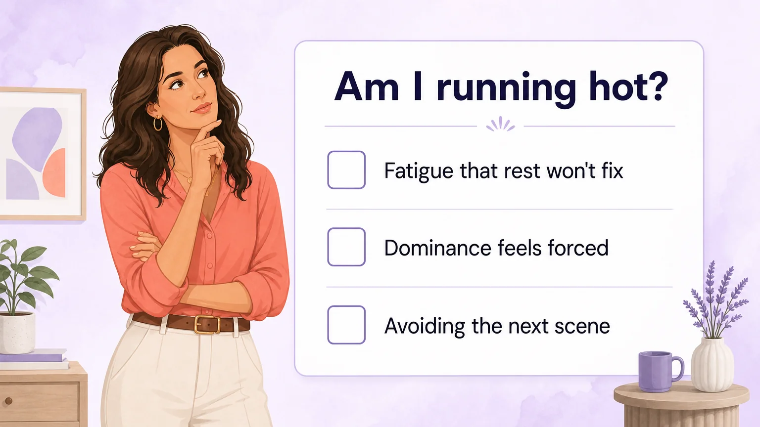 Burnout self-check: am I running hot, with fatigue, forced dominance, and avoiding the next scene