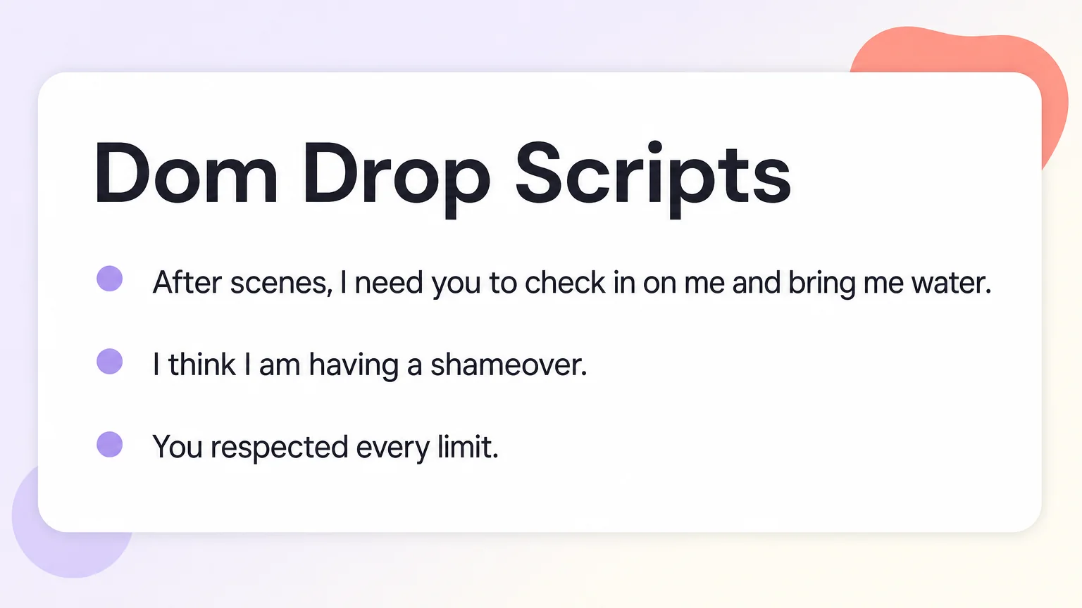 A card listing dom drop scripts: After scenes, I need you to check in on me and bring me water; I think I am having a shameover; You respected every limit