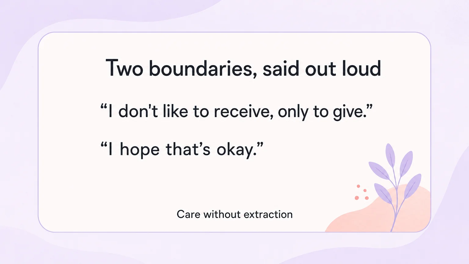A quote card reading Two boundaries, said out loud, with the lines I don't like to receive, only to give and I hope that's okay
