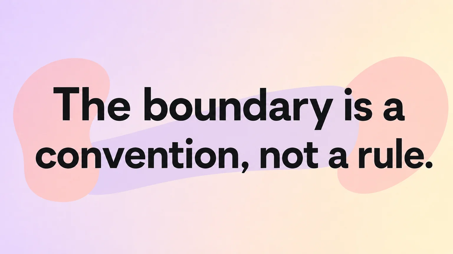 Pull quote reading: the boundary is a convention, not a rule